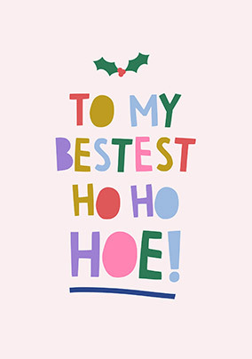 Bestest Ho Ho Hoe Christmas Card