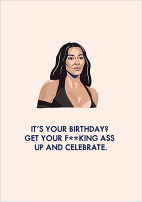 Get Your Ass Up and Celebrate Birthday Card