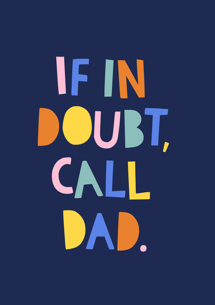 Blue If in Doubt Call Dad Father's Day Card