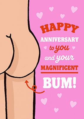 You And Your Magnificent Bum Anniversary Card