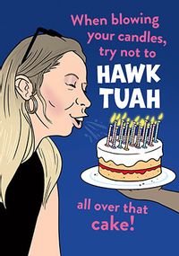 Tap to view Hawk Tuah Birthday Card