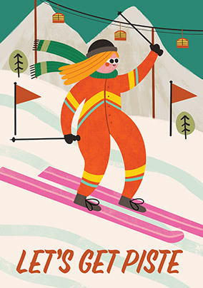 Skiing Lets Get Piste Birthday Card