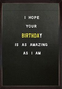 Tap to view As Amazing as I am Birthday Card