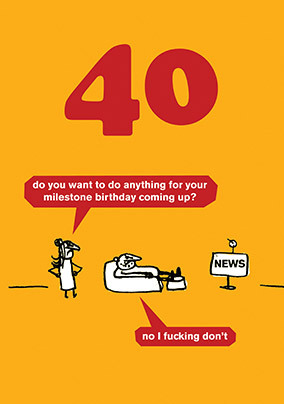 Milestone 40th Birthday Coming Up Funny Card