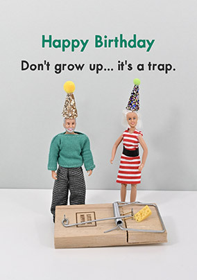 Don't Grow Up It's a Trap Birthday Card
