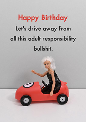 Drive Away From Adult Bullshit Birthday Card