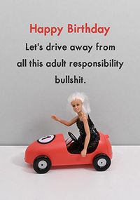 Tap to view Drive Away From Adult Bullshit Birthday Card