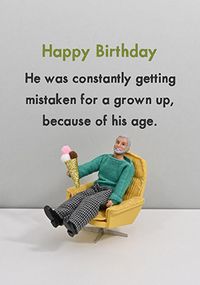 Tap to view Mistaken for a Grown Up Birthday Card
