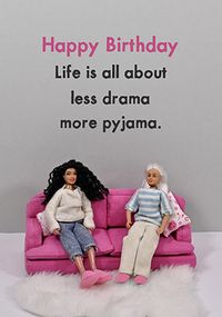Tap to view Less Drama More Pyjama Birthday Card