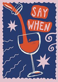 Tap to view Say When Red Wine Birthday Card