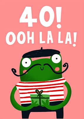 Ooh La La 40th Birthday Card