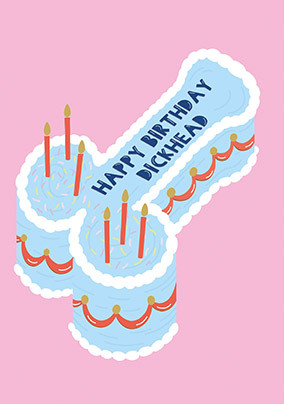 Happy Birthday D*ckhead Cake Card