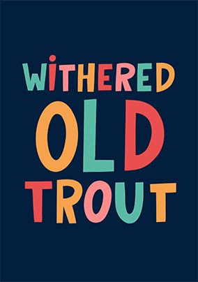 Withered Old Trout Birthday Card