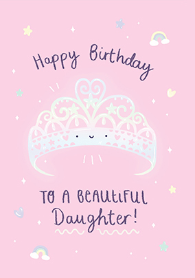 Beautiful Daughter Tiara Birthday Card