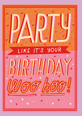Party Like Its Your Birthday Card