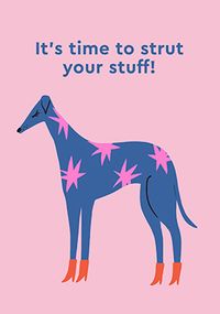 Tap to view Time To Strut Your Stuff Birthday Card