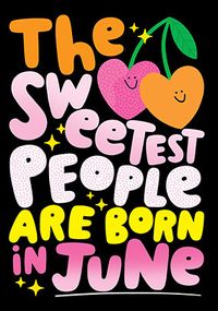 Tap to view The Sweetest People are born in June Birthday Card