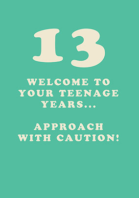 Welcome To Your Teenage Years 13th Birthday Card