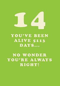 Tap to view No Wonder You're Always Right 14th Birthday Card