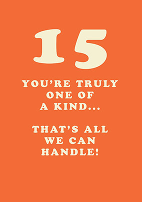 One Of A Kind 15th Birthday Card