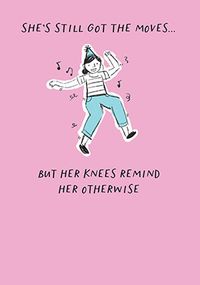 Tap to view Still Got The Moves Birthday Card