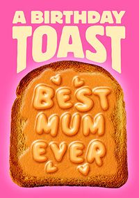 Tap to view A Birthday Toast to the Best Mum Ever Card