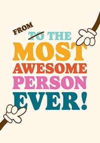Tap to view From The Most Awesome Person Birthday Card