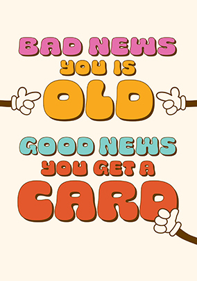 Bad News You're Old Birthday Card