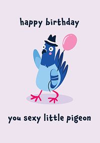 Tap to view Sexy Little Pigeon Birthday Card