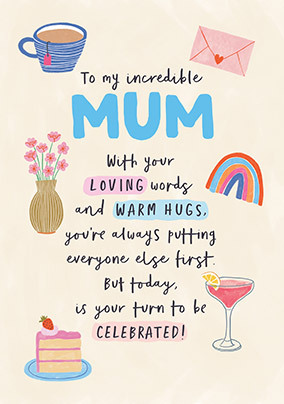 Your Turn To Be Celebrated Mum Birthday Card