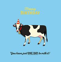 Tap to view One Day To Milk It Birthday Card