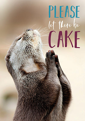 Photographic Otter Please Let There Be Cake Birthday Card