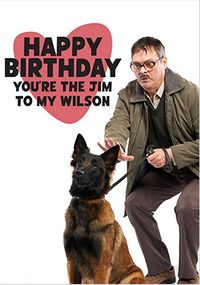 Tap to view Friday Night Dinner The Jim To My Wilson Birthday Card