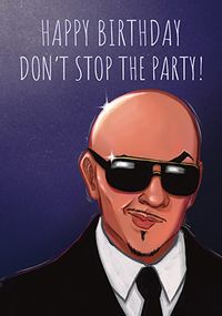 Tap to view Don't Stop The Party Pitbull Spoof Birthday Card