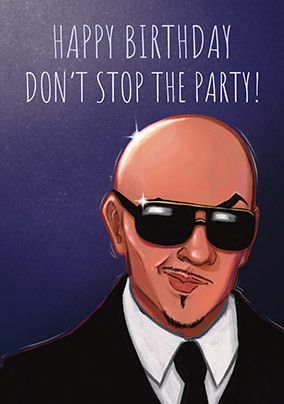 Photo of Don't Stop The Party Pitbull Spoof Birthday Card