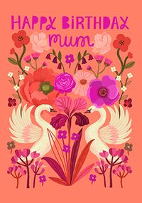 Tap to view Happy Birthday Mum Florals And Swans Card