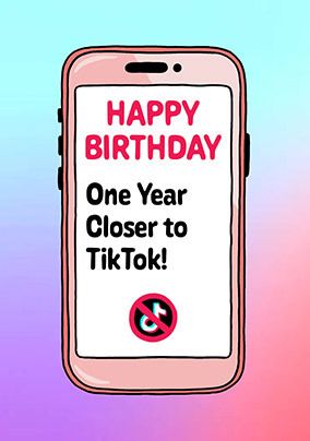 Photo of One Year Closer To Tiktok Birthday Card