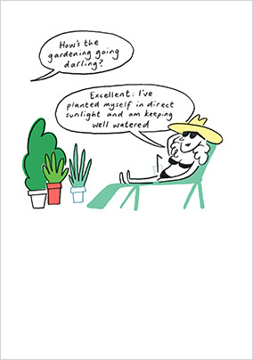 Gardening Is Going Well Birthday Card