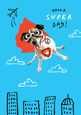 Have A Super Day Dog Birthday Card
