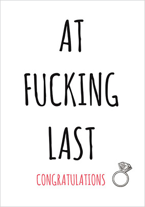 At F*cking Last Engagement Card