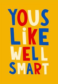 Tap to view Yous Like Well Smart Congratulations Card