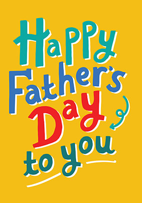Happy Father's Day To You Card
