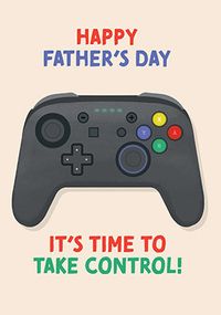 Tap to view Time to Take Control Father's Day Card