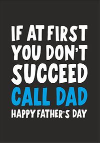 Tap to view If You Don't Succeed Call Dad Father's Day Card