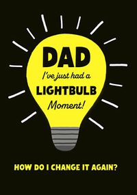 Tap to view Lightbulb Moment Father's Day Card
