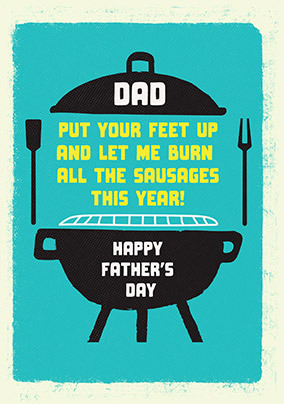 Let Me Burn All The Sausages Father's Day Card