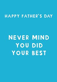 Tap to view You Did Your Best Father's Day Card