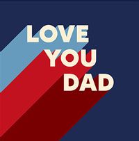 Tap to view Love You Dad Square Father's Day Card