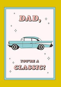 Tap to view Dad, You're A Classic Father's Day Card
