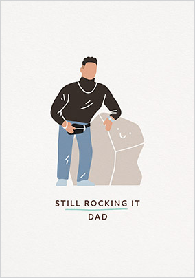 Still Rocking It Dad Father's Day Card
